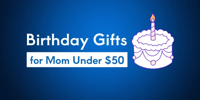 Birthday Gifts for Mom Under $50