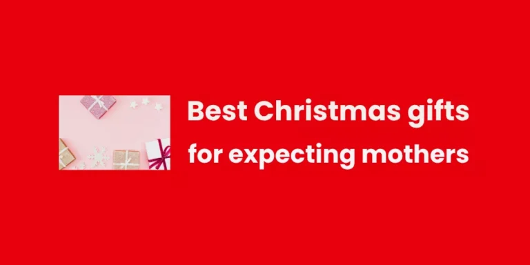 Best Christmas gifts for expecting mothers