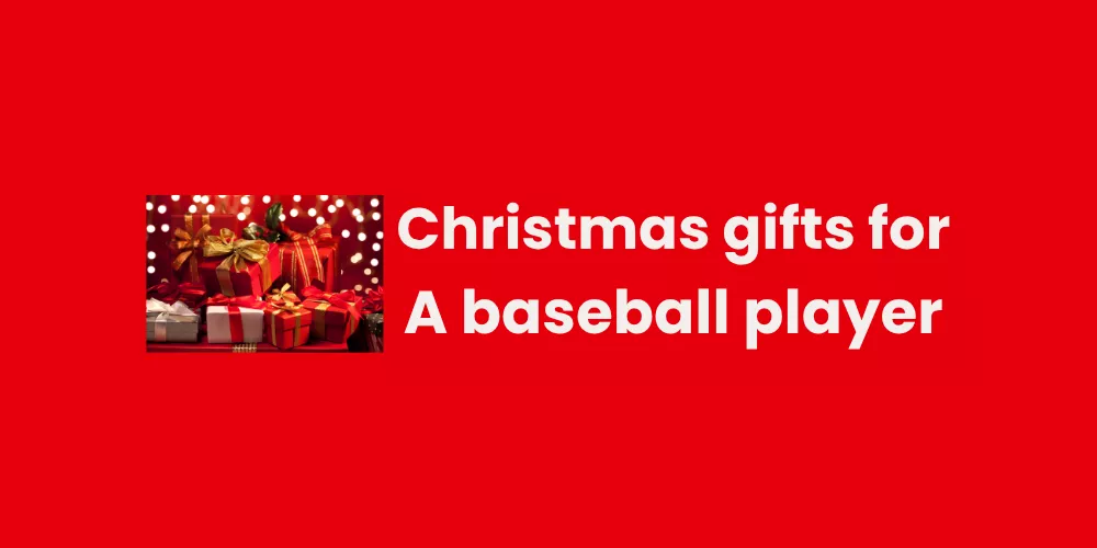 Christmas gifts for a baseball player
