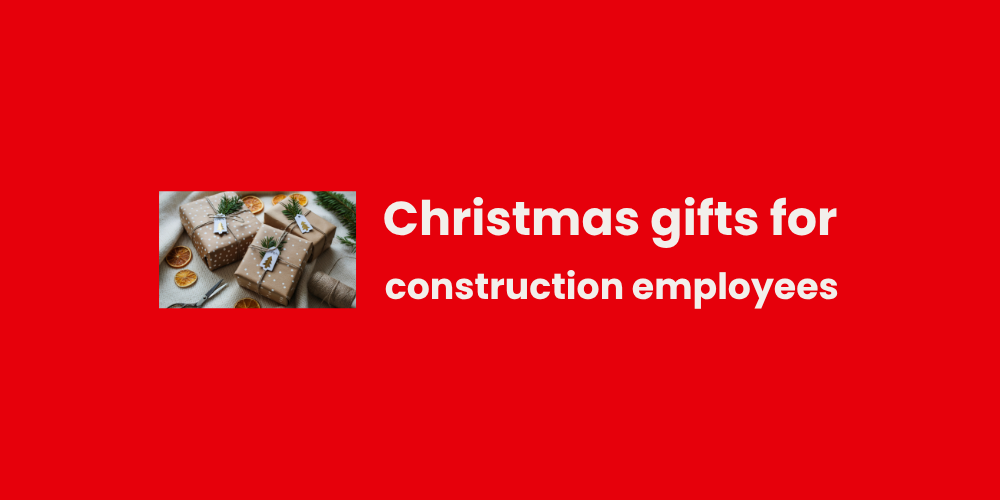 Christmas gifts for construction employees