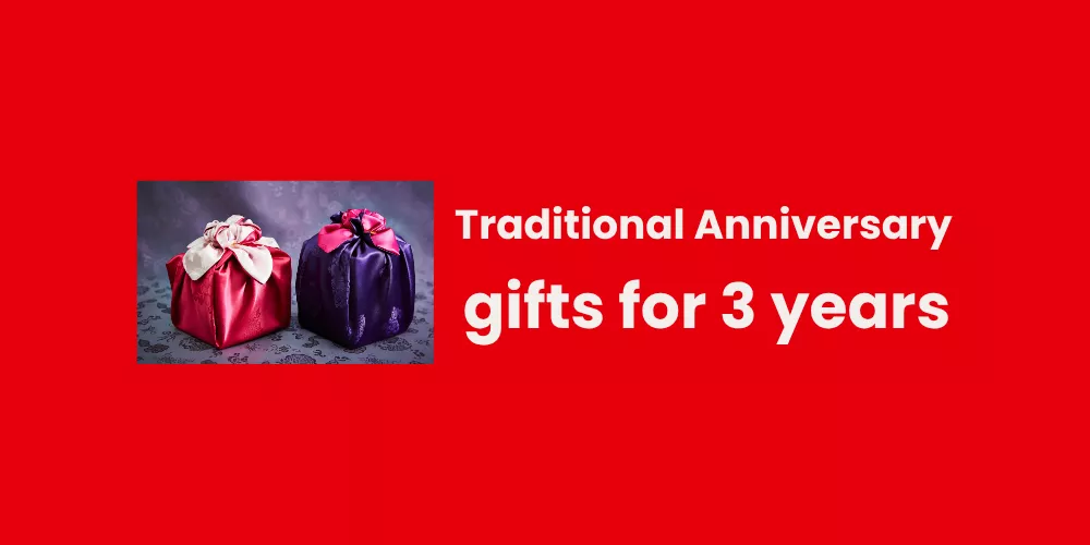 Traditional Anniversary gifts for 3 years