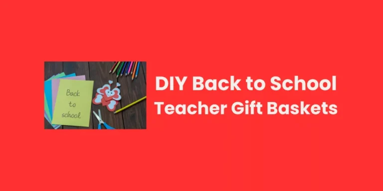 DIY Back to School Teacher Gift Baskets